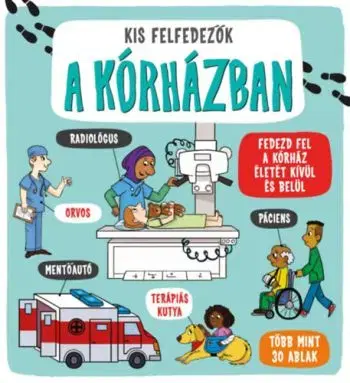 Kis felfedezők - A kórházban - Catherine Ard