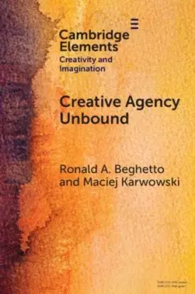 Creative Agency Unbound - Maciej Karwowski, Ronald A. Beghetto