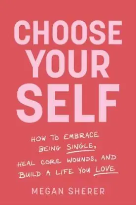 Choose Your Self - Megan Sherer