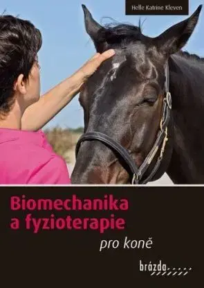 Biomechanika a fyzioterapie pro koně - Helle Katrine Kleven