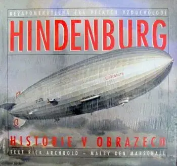 Hindenburg - historie v obrazech - Rick Archbold