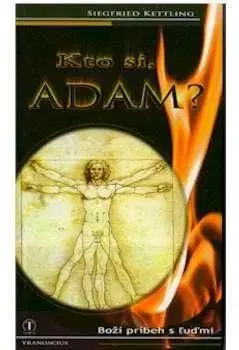 Kto si Adam? - Siegfried Kettling