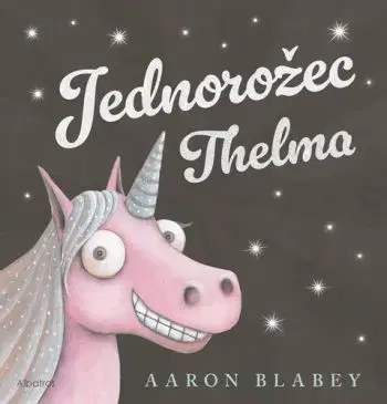 Jednorožec Thelma - Aaron Blabey, Aaron Blabey