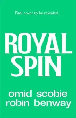 Royal Spin - Omid Scobie, Robin Benway