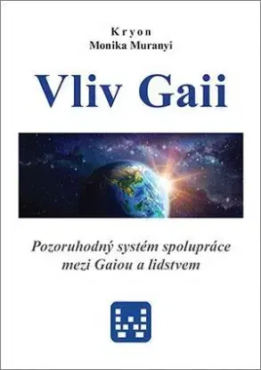 Kryon - Vliv Gaii - Monika Muranyi
