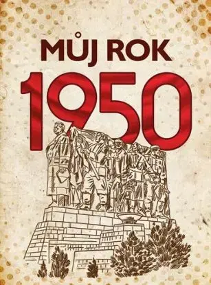 Můj rok 1950, 2. vydání - Alena Breuerová