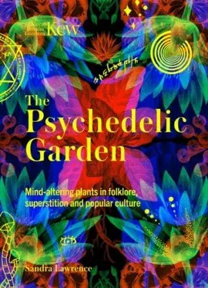 The Psychedelic Garden - Kew, Sandra Lawrence
