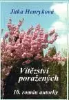 Vítězství poražených - Jitka Henryková