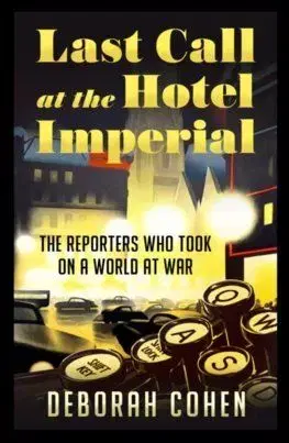 Last Call at the Hotel Imperial - Deborah Cohen