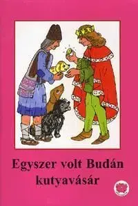 Egyszer volt Budán kutyavásár - Róbert Ligeti