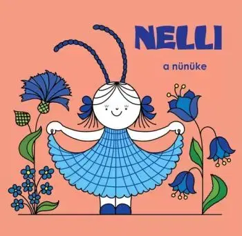Nelli, a nünüke - Erika Bartos