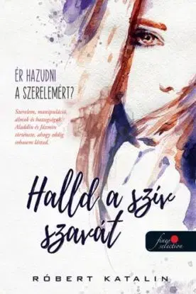 Halld a szív szavát - Róbert Katalin
