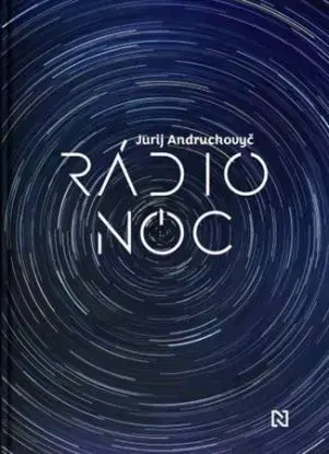 Rádio Noc - Jurij Andruchovyč
