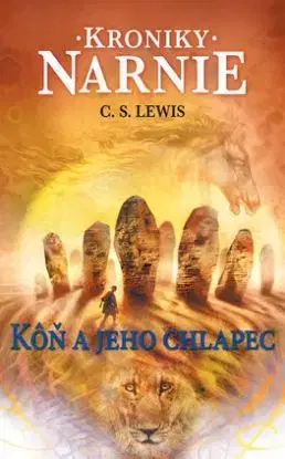 Kôň a jeho chlapec. Kroniky Narnie 3 - Clive Staples Lewis