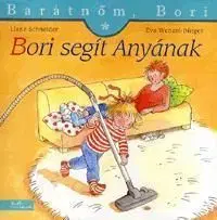 Barátnőm, Bori: Bori segít Anyának - Liane Schneider
