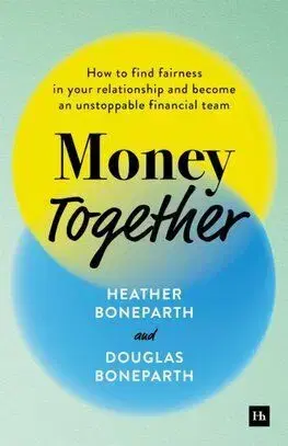 Money Together - Douglas Boneparth, Heather Boneparth