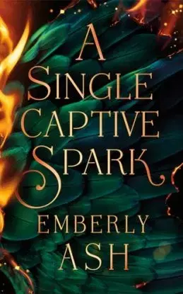 A Single Captive Spark - Emberly Ash