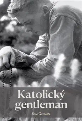 Katolický gentleman - Sam Guzman