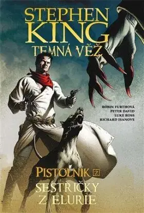 Temná věž - Pistolník: Sestřičky z Elurie - Robin Furth, David Peter, Luke Ross, Richard Isanove