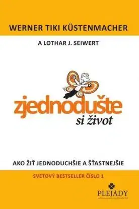 Zjednodušte si život - Werner T. Küstenmacher, Lothar Seiwert