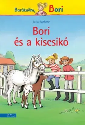 Bori és a kiscsikó - Barátnőm, Bori - Julia Boehmeová