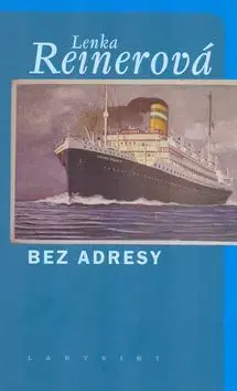 Bez adresy - 2. vydání - Labyrint - Lenka Reinerová