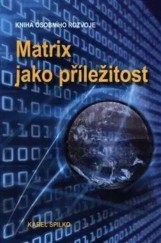 Matrix jako příležitost - Karel Spilko