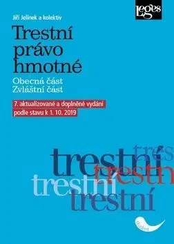 Trestní právo hmotné - Obecná část. Zvláštní část. - 7. vydanie - Jiří Jelínek