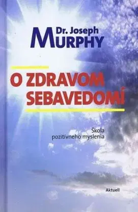 O zdravom sebavedomí - Joseph Murphy
