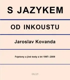 S jazykem od inkoustu - Jaroslav Kovanda