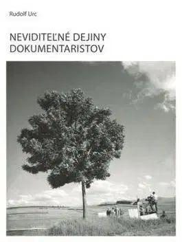 Neviditeľné dejiny dokumentaristov - Rudolf Urc