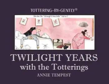Twilight Years with the Totterings - Annie Tempest
