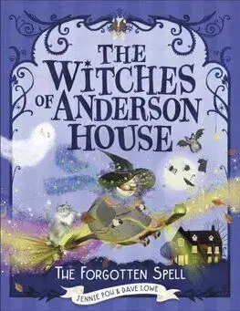 The Witches of Anderson House: A Spell for Disaster - Jennie Poh, Dave Lowe