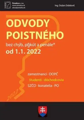 Odvody poistného od 1. 1. 2022 - Zamestnanci, DOPČ, Študenti, Dôchodcovia, SZČO, Konatelia, PO - Dušan Dobšovič, Martin Surový