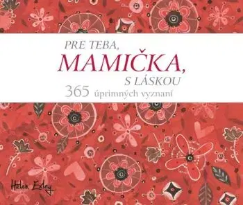 Pre teba, mamička, s láskou - Helen Exley
