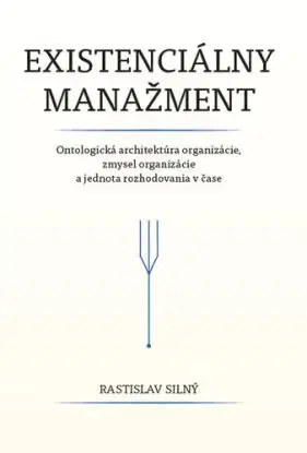 Existenciálny manažment 2 - Rastislav Silný