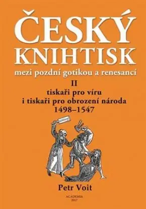 Český knihtisk mezi pozdní gotikou a renesancí II. - Petr Voit