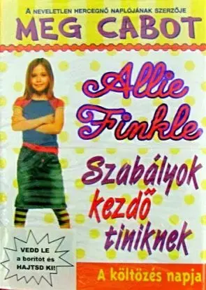 Allie Finkle szabályai kezdő tiniknek - A költözés napja 1. - Meg Cabot