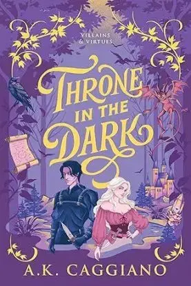 Throne in the Dark - Villains and Virtues 1 - A. K. Caggiano