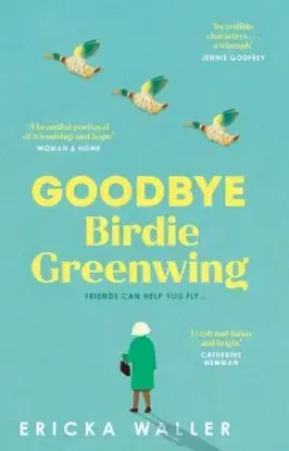 Goodbye Birdie Greenwing - Ericka Waller