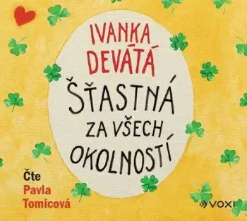 Šťastná za všech okolností (audiokniha) - Ivanka Devátá, Marie Formáčková, Iva Hüttnerová