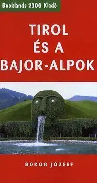 Tirol és a Bajor-Alpok - József Bokor