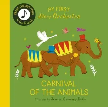 My First Story Orchestra: Carnival of the Animals - Quarto