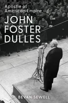 John Foster Dulles - Bevan Sewell