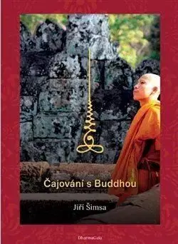 Čajování s Buddhou - Jiří Šimša