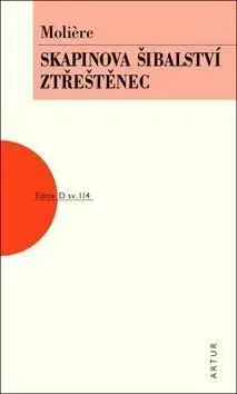 Skapinova šibalství, Ztřeštěnec - Jean-Baptiste P. Moliére
