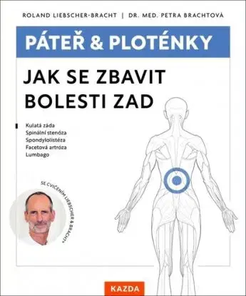 Páteř a ploténky Jak se zbavit bolesti zad - Roland Liebscher-Bracht, Petra Bracht, Martin Richter