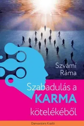 Szabadulás a karma kötelékéből - Ráma Szvámi