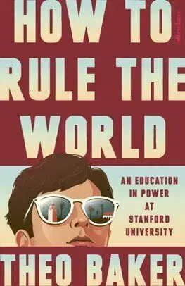 How to Rule the World - Theo Baker