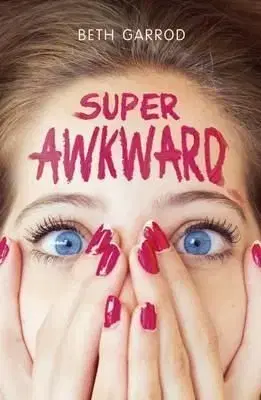 Super Awkward - Beth Garrod